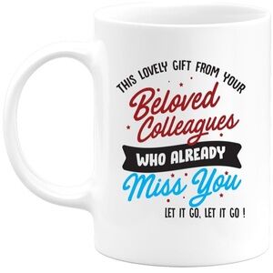 Funny Farewell Mug – “Beloved Colleagues Who Already Miss You” Gift